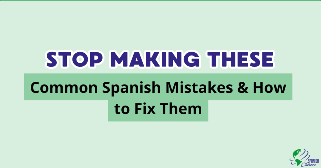 Infographic showing 10 common Spanish mistakes for English speakers learning Spanish.