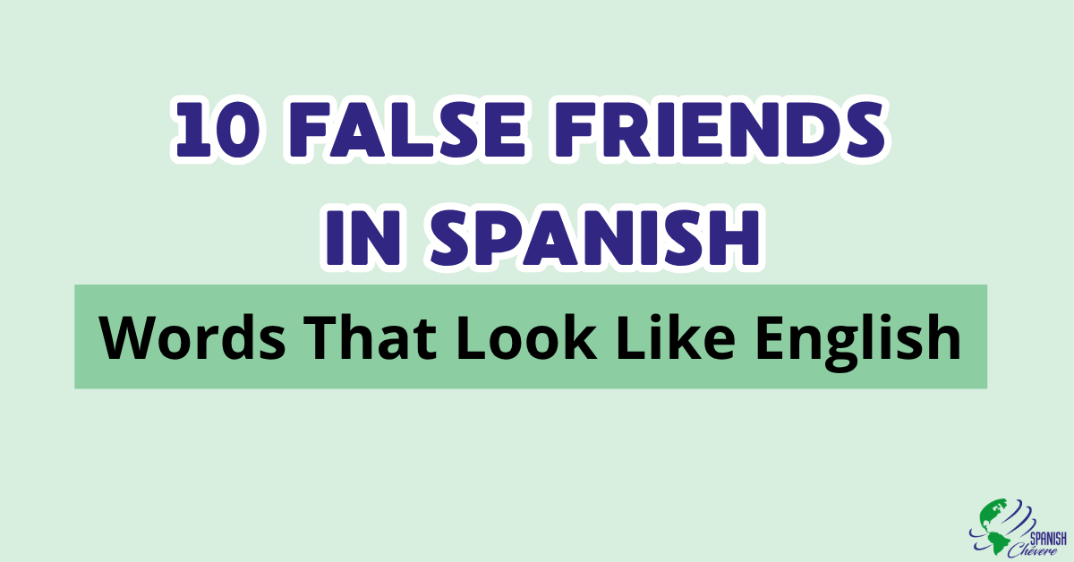 10 false friends in Spanish words that look like English - Spanish Chévere